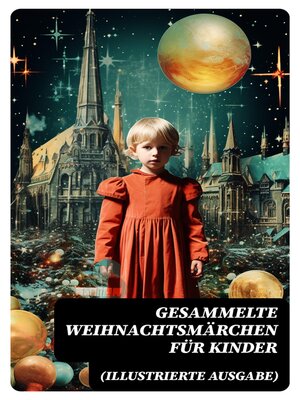 cover image of Gesammelte Weihnachtsmärchen für Kinder (Illustrierte Ausgabe)